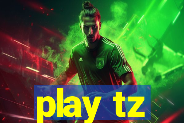 play tz